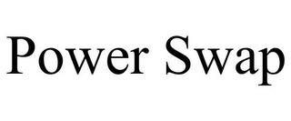 POWER SWAP trademark