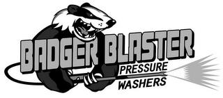 BADGER BLASTER PRESSURE WASHERS trademark