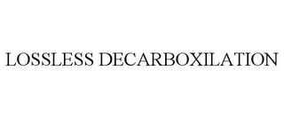 LOSSLESS DECARBOXILATION trademark