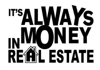 IT'S ALWAYS MONEY IN REAL ESTATE trademark