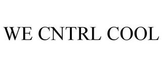 WE CNTRL COOL trademark