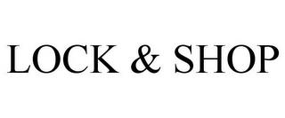 LOCK & SHOP trademark