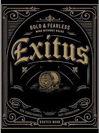 BOLD & FEARLESS WINE WITHOUT RULES EXITUS ASK FORGIVENESS NOT PERMISSION EXITUS WINE trademark