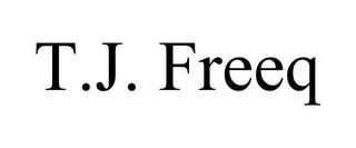 T.J. FREEQ trademark