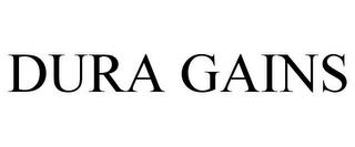 DURA GAINS trademark