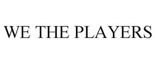 WE THE PLAYERS trademark