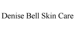 DENISE BELL SKIN CARE trademark