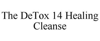 THE DETOX 14 HEALING CLEANSE trademark