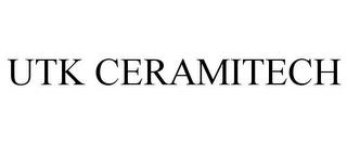 UTK CERAMITECH trademark