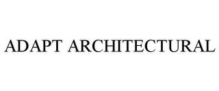 ADAPT ARCHITECTURAL trademark