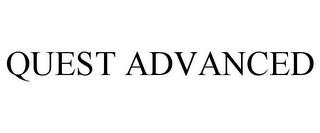 QUEST ADVANCED trademark