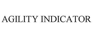 AGILITY INDICATOR trademark