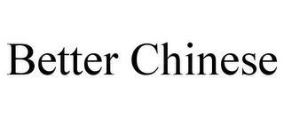 BETTER CHINESE trademark