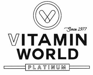 V SINCE 1977 VITAMIN WORLD PLATINUM trademark