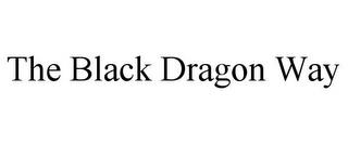 THE BLACK DRAGON WAY trademark