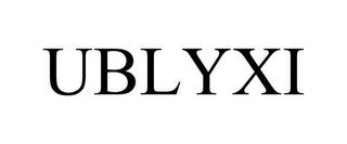 UBLYXI trademark