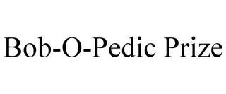 BOB-O-PEDIC PRIZE trademark