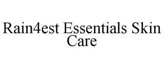 RAIN4EST ESSENTIALS SKIN CARE trademark