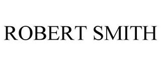 ROBERT SMITH trademark