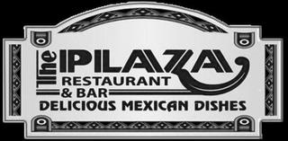 THE PLAZA RESTAURANT & BAR DELICIOUS MEXICAN DISHES trademark