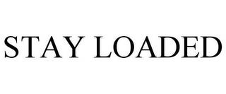 STAY LOADED trademark