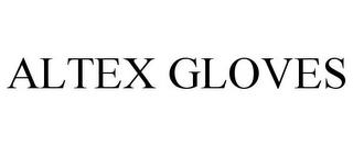 ALTEX GLOVES trademark