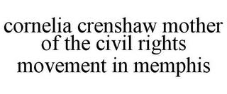 CORNELIA CRENSHAW MOTHER OF THE CIVIL RIGHTS MOVEMENT IN MEMPHIS trademark