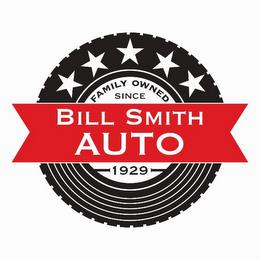 BILL SMITH AUTO FAMILY OWNED SINCE 1929 trademark