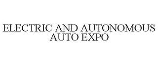 ELECTRIC AND AUTONOMOUS AUTO EXPO trademark