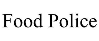 FOOD POLICE trademark