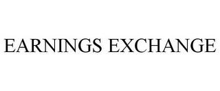 EARNINGS EXCHANGE trademark