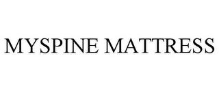 MYSPINE MATTRESS trademark