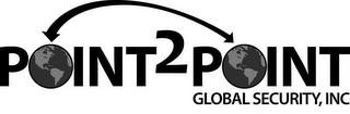 POINT 2 POINT GLOBAL SECURITY, INC trademark