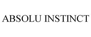 ABSOLU INSTINCT trademark