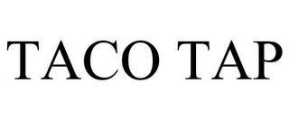 TACO TAP trademark