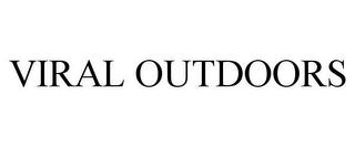 VIRAL OUTDOORS trademark