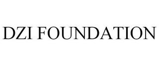 DZI FOUNDATION trademark