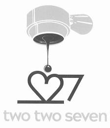 TWO TWO SEVEN 227 trademark