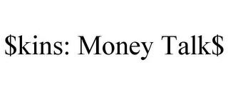 $KINS: MONEY TALK$ trademark