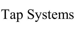 TAP SYSTEMS trademark