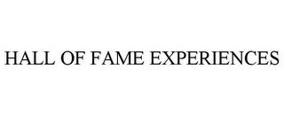 HALL OF FAME EXPERIENCES trademark