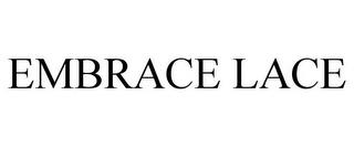 EMBRACE LACE trademark