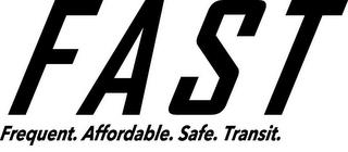 FAST FREQUENT. AFFORDABLE. SAFE. TRANSIT. trademark