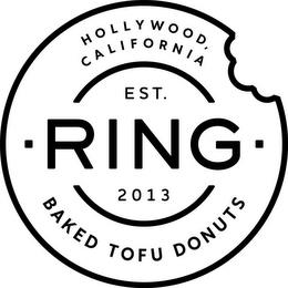 HOLLYWOOD, CALIFORNIA EST. · RING · 2013 BAKED TOFU DONUTS trademark