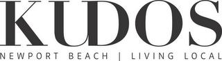 KUDOS NEWPORT BEACH | LIVING LOCAL trademark