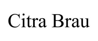 CITRA BRAU trademark