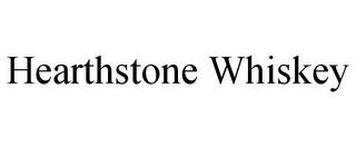 HEARTHSTONE WHISKEY trademark