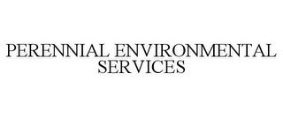 PERENNIAL ENVIRONMENTAL SERVICES trademark