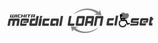 WICHITA MEDICAL LOAN CLOSET trademark