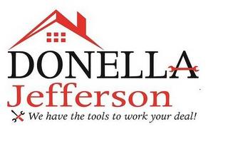 DONELLA JEFFERSON WE HAVE THE TOOLS TO WORK YOUR DEAL! trademark